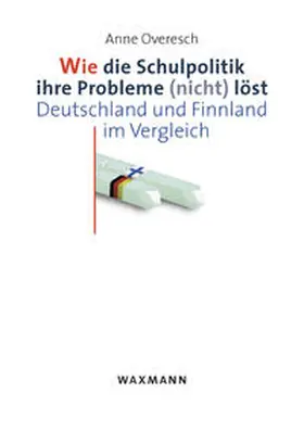 Overesch |  Wie die Schulpolitik ihre Probleme (nicht) löst | Buch |  Sack Fachmedien