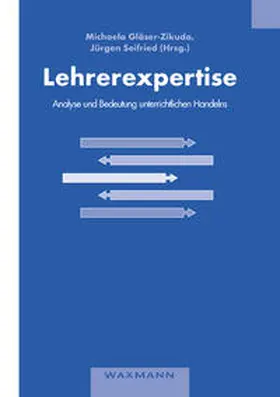 Gläser-Zikuda / Seifried |  Lehrerexpertise - Analyse und Bedeutung unterrichtlichen Handelns | Buch |  Sack Fachmedien