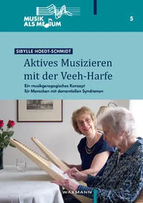 Hoedt-Schmidt |  Aktives Musizieren mit der Veeh-Harfe | Buch |  Sack Fachmedien