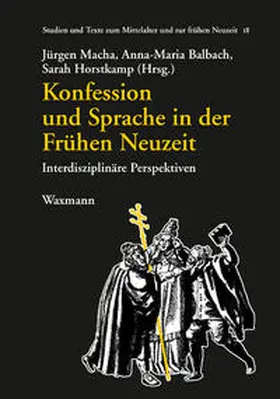 Macha / Balbach / Horstkamp |  Konfession und Sprache in der Frühen Neuzeit | Buch |  Sack Fachmedien