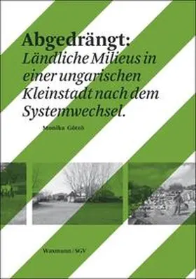 Götzö |  Abgedrängt: Ländliche Milieus in einer ungarischen Kleinstadt nach dem Systemwechsel | Buch |  Sack Fachmedien