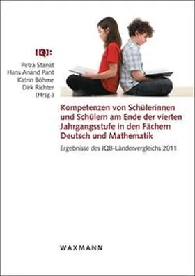 Stanat / Pant / Böhme |  Kompetenzen von Schülerinnen und Schülern am Ende der vierten Jahrgangsstufe in den Fächern Deutsch und Mathematik | Buch |  Sack Fachmedien