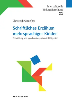 Gantefort |  Schriftliches Erzählen mehrsprachiger Kinder | Buch |  Sack Fachmedien