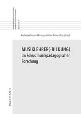 Krause-Benz / Lehmann-Wermser |  Musiklehrer(-Bildung) im Fokus musikpädagogischer Forschung | Buch |  Sack Fachmedien