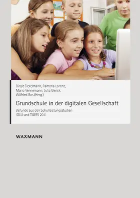 Eickelmann / Lorenz / Vennemann |  Grundschule in der digitalen Gesellschaft | Buch |  Sack Fachmedien