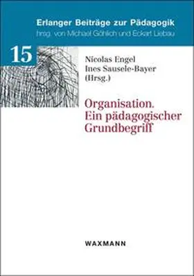 Engel / Sausele-Bayer |  Organisation. Ein pädagogischer Grundbegriff | Buch |  Sack Fachmedien