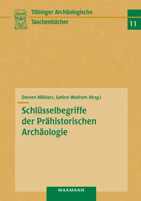 Mölders / Wolfram |  Schlüsselbegriffe der Prähistorischen Archäologie | Buch |  Sack Fachmedien