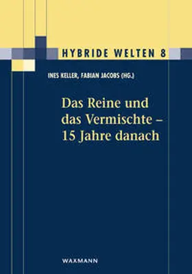 Keller / Jacobs |  Das Reine und das Vermischte – 15 Jahre danach | Buch |  Sack Fachmedien
