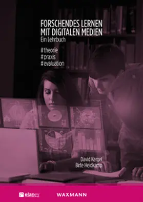 Kergel / Heidkamp |  Forschendes Lernen mit digitalen Medien. Ein Lehrbuch | Buch |  Sack Fachmedien