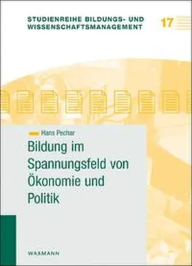 Pechar |  Bildung im Spannungsfeld von Ökonomie und Politik | Buch |  Sack Fachmedien