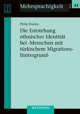 Bracker |  Die Entstehung ethnischer Identität bei ‚Menschen mit türkischem Migrationshintergrund‘ | Buch |  Sack Fachmedien