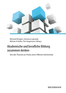 Kriegel / Lojewski / Schäfer |  Akademische und berufliche Bildung zusammen denken | Buch |  Sack Fachmedien