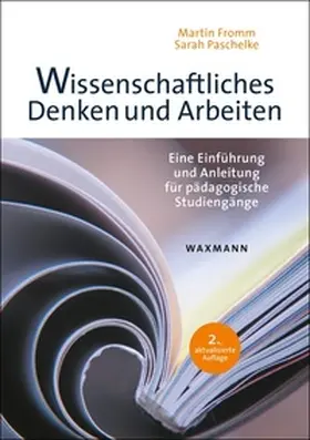 Fromm / Paschelke |  Wissenschaftliches Denken und Arbeiten | Buch |  Sack Fachmedien