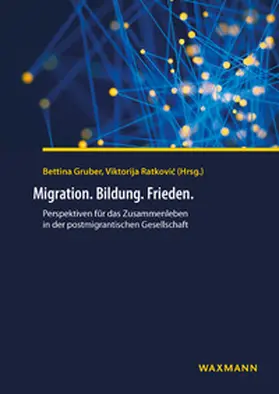Gruber / Ratkovic / Ratkovic |  Migration. Bildung. Frieden. | Buch |  Sack Fachmedien