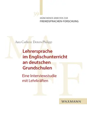 Deters-Philipp |  Lehrersprache im Englischunterricht an deutschen Grundschulen | Buch |  Sack Fachmedien