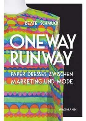 Schmuck |  Oneway Runway – Paper Dresses zwischen Marketing und Mode | Buch |  Sack Fachmedien