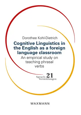 Kohl-Dietrich |  Cognitive Linguistics in the English as a foreign Language classroom | Buch |  Sack Fachmedien