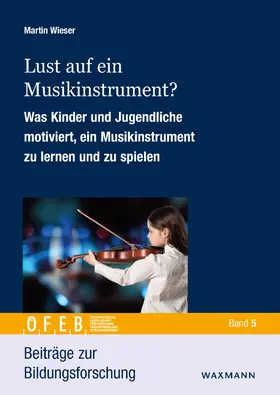 Wieser |  Lust auf ein Musikinstrument? | Buch |  Sack Fachmedien