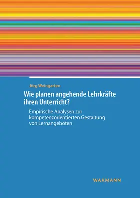 Weingarten |  Wie planen angehende Lehrkräfte ihren Unterricht? | Buch |  Sack Fachmedien