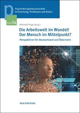 Popp / Bock-Schappelwein / della Schiava-Winkler |  Die Arbeitswelt im Wandel! Der Mensch im Mittelpunkt? | Buch |  Sack Fachmedien