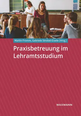 Fromm / Strobel-Eisele |  Praxisbetreuung im Lehramtsstudium | Buch |  Sack Fachmedien