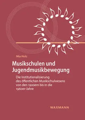 Holz | Musikschulen und Jugendmusikbewegung | Buch | 978-3-8309-3961-0 | sack.de