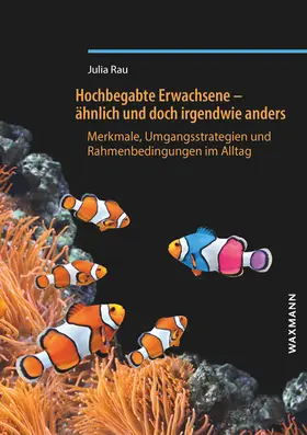 Rau |  Hochbegabte Erwachsene - ähnlich und doch irgendwie anders | Buch |  Sack Fachmedien