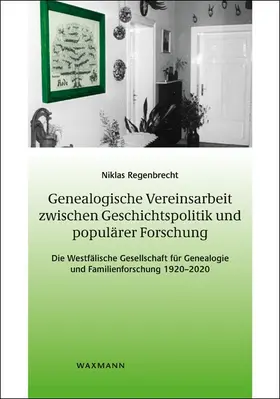 Regenbrecht |  Genealogische Vereinsarbeit zwischen Geschichtspolitik und populärer Forschung | Buch |  Sack Fachmedien