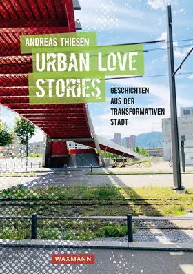 Thiesen |  Urban Love Stories - Geschichten aus der transformativen Stadt | Buch |  Sack Fachmedien