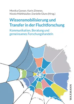 Gonser / Zimmer / Mühlhäußer |  Wissensmobilisierung und Transfer in der Fluchtforschung | Buch |  Sack Fachmedien