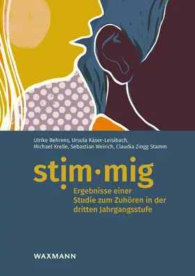 Behrens / Käser-Leisibach / Krelle |  stim·mig - Ergebnisse einer Studie zum Zuhören in der dritten Jahrgangsstufe | Buch |  Sack Fachmedien