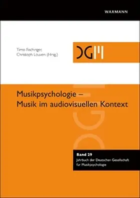 Fischinger / Louven |  Musikpsychologie – Musik im audiovisuellen Kontext | Buch |  Sack Fachmedien
