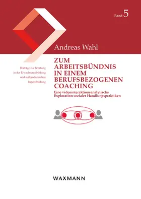 Wahl |  Zum Arbeitsbündnis in einem berufsbezogenen Coaching | Buch |  Sack Fachmedien