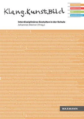 Steiner |  Klang.Kunst.BildInterdisziplinäres Gestalten in der Schule | Buch |  Sack Fachmedien