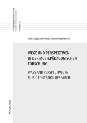 Krupp / Niessen / Weidner | Wege und Perspektiven in der musikpädagogischen ForschungWays and Perspectives in Music Education Research | Buch | 978-3-8309-4428-7 | sack.de