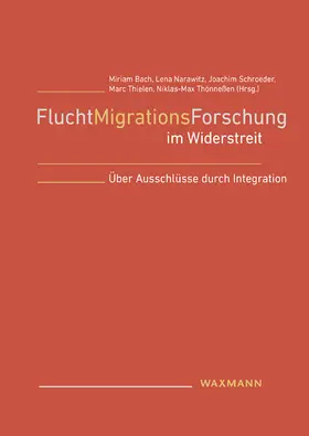 Bach / Narawitz / Schroeder |  FluchtMigrationsForschung im Widerstreit | Buch |  Sack Fachmedien