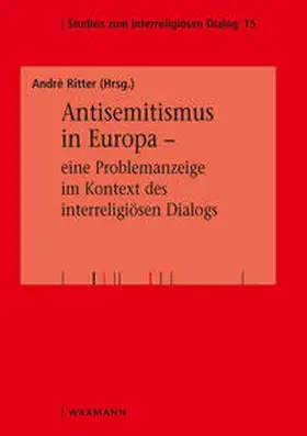 Ritter / Benz / Bulska | Antisemitismus in Europa – eine Problemanzeige im Kontext des interreligiösen Dialogs | Buch | 978-3-8309-4477-5 | sack.de