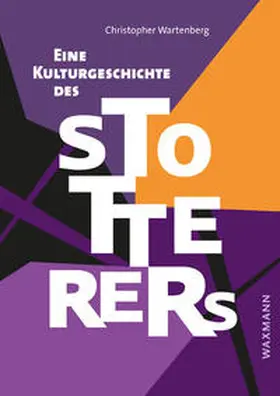 Wartenberg |  Eine Kulturgeschichte des Stotterers | Buch |  Sack Fachmedien