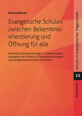 Roose |  Evangelische Schulen zwischen Bekenntnisorientierung und Öffnung für alle | Buch |  Sack Fachmedien