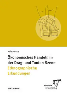 Menze |  Ökonomisches Handeln in der Drag- und Tunten-Szene | Buch |  Sack Fachmedien