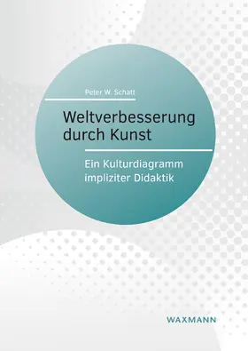 Schatt |  Weltverbesserung durch Kunst | Buch |  Sack Fachmedien