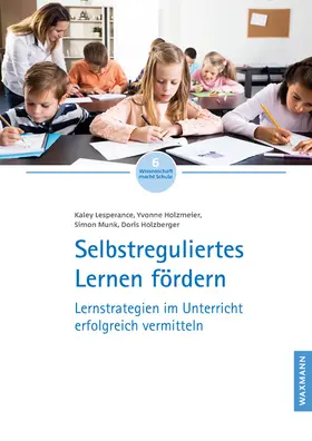 Lesperance / Holzmeier / Munk |  Selbstreguliertes Lernen fördern | Buch |  Sack Fachmedien