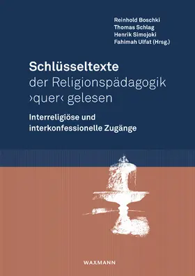 Ulfat / Simojoki / Schlag |  Schlüsseltexte der Religionspädagogik 'quer' gelesen | Buch |  Sack Fachmedien