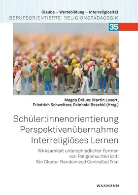 Bräuer / Losert / Schweitzer |  Schüler:innenorientierung - Perspektivenübernahme - Interreligiöses Lernen | Buch |  Sack Fachmedien