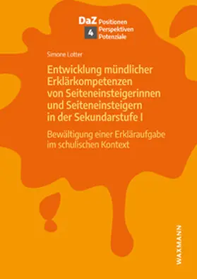 Lotter |  Entwicklung mündlicher Erklärkompetenzen von Seiteneinsteigerinnen und Seiteneinsteigern in der Sekundarstufe I | Buch |  Sack Fachmedien