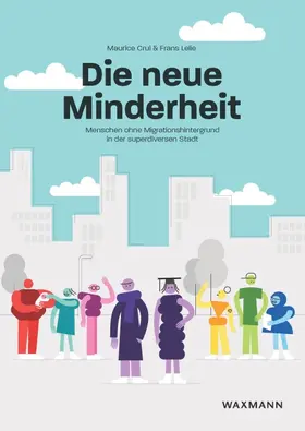 Crul / Lelie |  Die neue Minderheit | Buch |  Sack Fachmedien