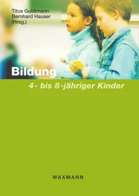 Guldimann / Hauser |  Bildung 4- bis 8-jähriger Kinder | eBook | Sack Fachmedien