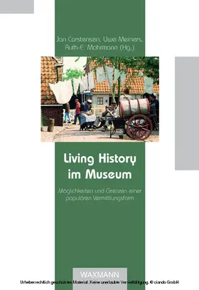 Carstensen / Meiners |  Living History im Museum. Möglichkeiten und Grenzen einer populären Vermittlungsform | eBook | Sack Fachmedien