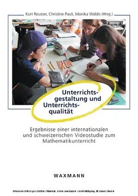 Pauli / Reusser / Waldis |  Unterrichtsgestaltung und Unterrichtsqualität. Ergebnisse einer internationalen und schweizerischen Videostudie zum Mathematikunterricht | eBook | Sack Fachmedien