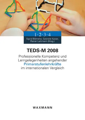 Blömeke / Kaiser |  TEDS-M 2008. Professionelle Kompetenz und Lerngelegenheiten angehender Primarstufenlehrkräfte im internationalen Vergleich | eBook | Sack Fachmedien